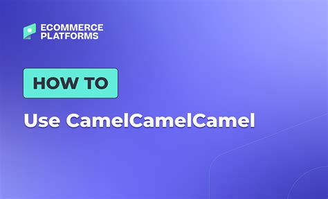 camel came camel|how to use camelcamelcamel.